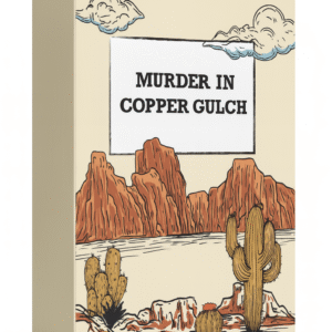 Murder at Copper Gulch - Western/Wild West Themed Murder Mystery